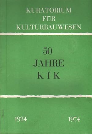 Bild des Verkufers fr Festschrift aus Anlass des 50-jhrigen Bestehens des Kuratorium fr Kulturbauwesen : [1924 - 1974]. Nebent.: Fnfzig Jahre KfK. zum Verkauf von Brbel Hoffmann