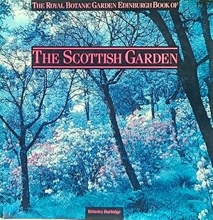 Bild des Verkufers fr The Royal Botanic Garden Edinburgh Book of the Scottish Garden zum Verkauf von LEFT COAST BOOKS