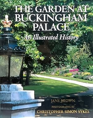 Imagen del vendedor de The Garden at Buckingham Palace: An Illustrated History a la venta por LEFT COAST BOOKS