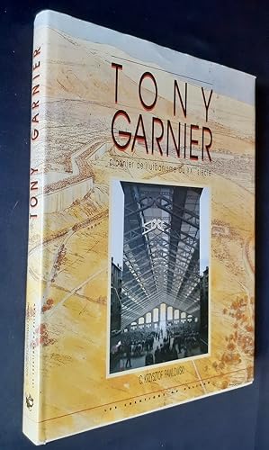 Imagen del vendedor de Tony Garnier - Pionnier de l'urbanisme du XXme sicle - a la venta por Le Livre  Venir