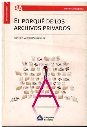 Imagen del vendedor de El porqu de los archivos privados a la venta por Librera Santa Brbara