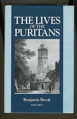 Seller image for THE LIVES OF THE PURITANS: VOLUME 3 for sale by Daniel Liebert, Bookseller