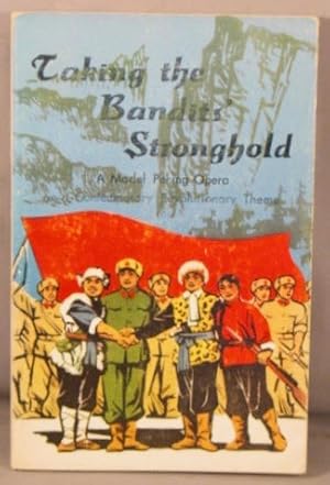Taking the Bandits' Stronghold; A Model Peking Opera on a Contemporary Revolutionary Theme.