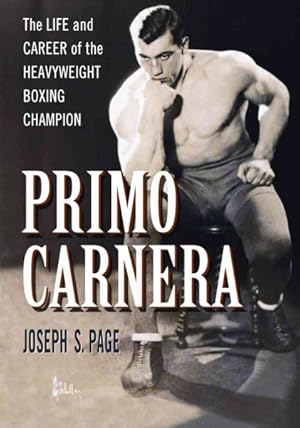 Immagine del venditore per Primo Carnera : The Life and Career of the Heavyweight Boxing Champion venduto da GreatBookPricesUK