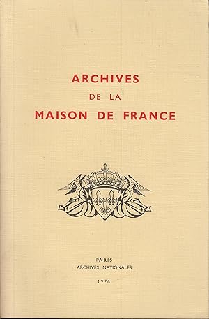 Immagine del venditore per Archives de la Maison de France : branche d'Orlans venduto da PRISCA