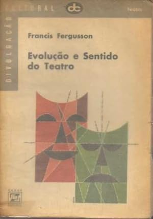 EVOLUÇAO E SENTIDO DO TEATRO.