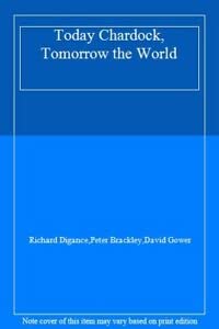 Seller image for Today Chardock, Tomorrow the World for sale by WeBuyBooks