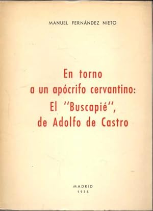 EN TORNO A UN APOCRIFO CERVANTINO: EL BUSCAPIÉ DE ADOLFO DE CASTRO.