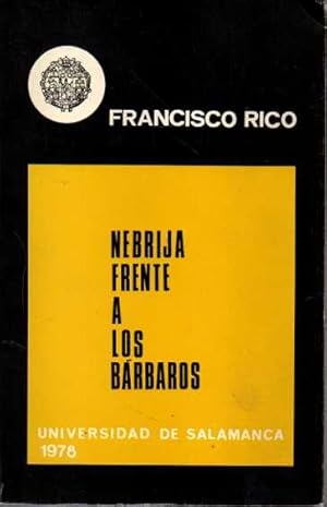 NEBRIJA FRENTE A LOS BÁRBAROS. EL CANON DE GRAMÁTICOS NEFASTOS EN LAS POLÉMICAS DEL HUMANISMO.