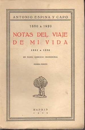 Seller image for 1850 A 1920. NOTAS DEL VIAJE DE MI VIDA. 1881 A 1890. EN PLENO EJERCICIO PROFESIONAL. for sale by Books Never Die