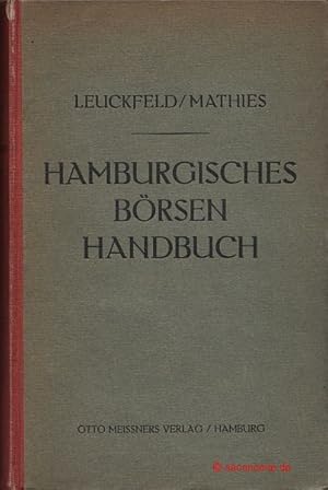 Imagen del vendedor de Hamburgisches Brsen-Handbuch. Sammlung von den hamburgischen Handel betreffenden Gesetzen, Verordnungen, Bekanntmachungen, Regulativen, Usanzen, Geschftsbedingungen, Schlunoten usw. Begrndet von C. A. Jrgens. Zehnte, umgearbeitete und erweiterte Auflage. a la venta por Antiquariat Hohmann