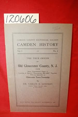 Imagen del vendedor de Camden History Vol I No.4: The True Origin of Old Gloucester County, N.J. a la venta por Princeton Antiques Bookshop