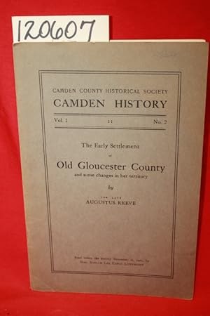 Imagen del vendedor de Camden History Vol 1 No.2: The Early Settlement of Old Gloucester County [N.J] and some Changes in her Territory a la venta por Princeton Antiques Bookshop