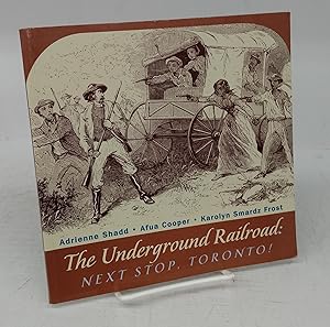 Image du vendeur pour The Underground Railroad: Next Stop, Toronto! mis en vente par Attic Books (ABAC, ILAB)