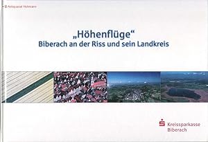 "Höhenflüge". Biberach an der Riss und sein Landkreis.