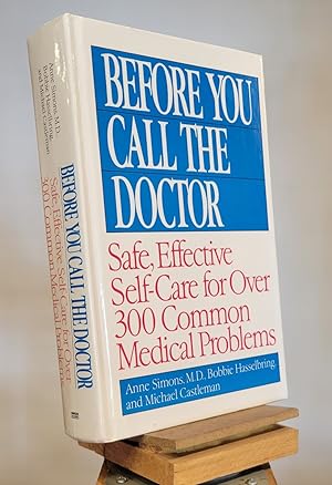 Before You Call the Doctor: Safe, Effective Self-Care for over 300 Common Medical Problems