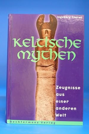 Bild des Verkufers fr Keltische Mythen. - Zeugnisse aus einer anderen Welt. zum Verkauf von Buch- und Kunsthandlung Wilms Am Markt Wilms e.K.