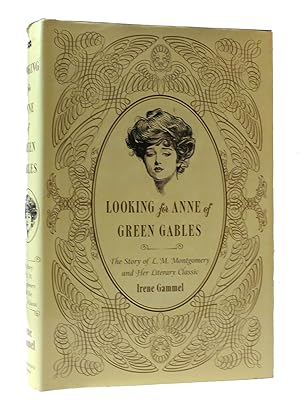 Seller image for LOOKING FOR ANNE OF GREEN GABLES : The Story of L. M. Montgomery and Her Literary Classic for sale by Rare Book Cellar