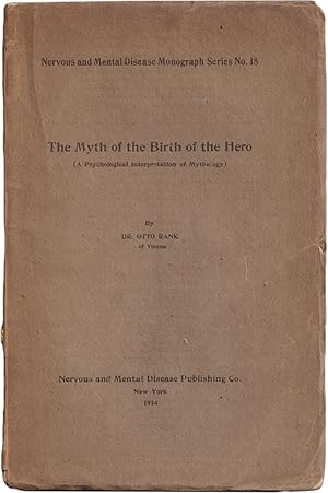 THE MYTH OF THE BIRTH OF THE HERO (A PSYCHOLOGICAL INTERPRETATION OF MYTHOLOGY) : NERVOUS AND MEN...