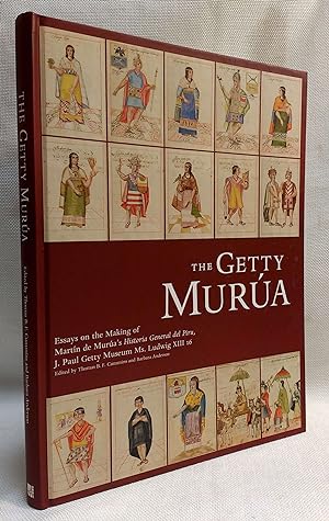 The Getty Murua: Essays on the Making of Martin De Murua's 'Historia General Del Piru' J.Paul Get...