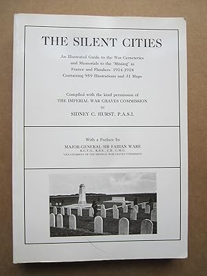 Bild des Verkufers fr The Silent Cities, An Illustrated Guide to the War Cemeteries and Memorials to the 'Missing' in France and Flanders: 1914 ? 1918 . zum Verkauf von K Books Ltd ABA ILAB