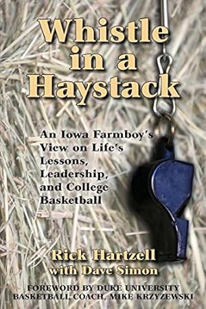 Immagine del venditore per Whistle in a Haystack: An Iowa Farmboy's View on Life's Lessons, Leadership and College Basketball venduto da Giant Giant