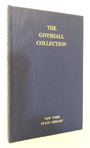 Seller image for The Gotshall Collection In The New York State Library for sale by Structure, Verses, Agency  Books