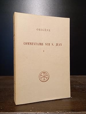 Origène. Commentaire sur Saint Jean. Tome 1 (Livres 1-5). Texte Grec, avant-propos, introduction,...
