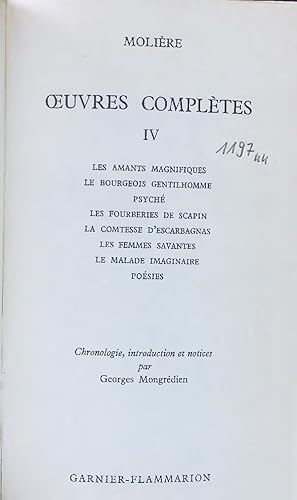 Image du vendeur pour UVRES COMPLTES IV. 1) LES AMANTS MAGNIFIQUES, 2) LE BOURGEOIS GENTILHOMME, 3) PSYCH, 4) . mis en vente par Antiquariat Bookfarm