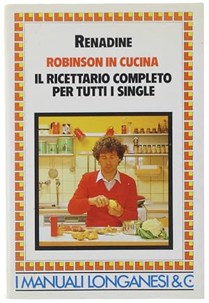 Imagen del vendedor de ROBINSON IN CUCINA. L'arte di mangiar bene vivendo soli.: a la venta por Bergoglio Libri d'Epoca