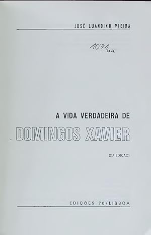 Seller image for A VIDA VERDADEIRA DE DOMINGOS XAVIER. EDIES 70/LISBOA for sale by Antiquariat Bookfarm