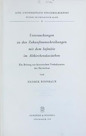 Bild des Verkufers fr Untersuchungen zu den Zukunftsumschreibungen mit dem Infinitiv im Altkirchenslavischen. ACTA UNIVERSITATIS STOCKHOLMIENSIS, TUDES DE PHILOLOGIE SLAVE 6 zum Verkauf von Antiquariat Bookfarm