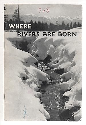 Bild des Verkufers fr WHERE RIVERS ARE BORN: The Story of California's Watersheds. zum Verkauf von Bookfever, IOBA  (Volk & Iiams)