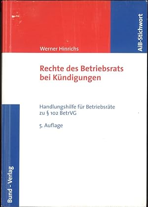 Bild des Verkufers fr Rechte des Betriebsrats bei Kndigungen Handlungshilfe fr Betriebsrte zu  102 BetrVG zum Verkauf von Flgel & Sohn GmbH