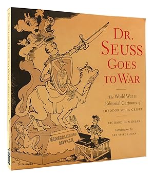 DR. SEUSS GOES TO WAR The World War II Editorial Cartoons of Theodor Seuss Geisel