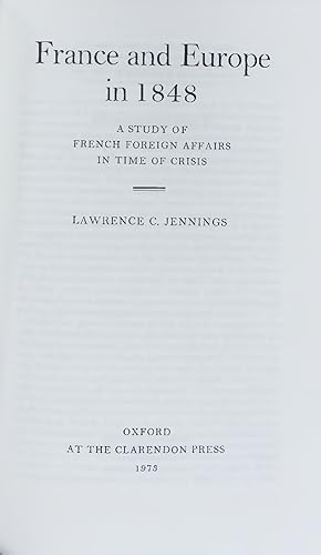 Image du vendeur pour France and Europe in 1848. A STUDY OF FRENCH FOREIGN AFFAIRS IN TIME OF CRISIS mis en vente par Antiquariat Bookfarm