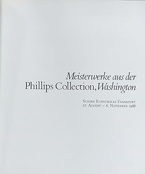 Immagine del venditore per Meisterwerke aus der Phillips Collection, Washington. Schirn Kunsthalle Frankfurt 27. August - 6. N ovember 1988 venduto da Antiquariat Bookfarm