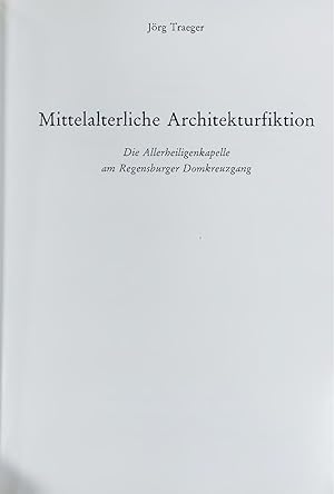 Immagine del venditore per Mittelalterliche Architekturfiktion. Die Allerheiligenkapelle am Regensburger Domkreuzgang venduto da Antiquariat Bookfarm