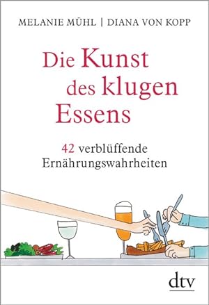 Seller image for Die Kunst des klugen Essens 42 verblffende Ernhrungswahrheiten for sale by primatexxt Buchversand