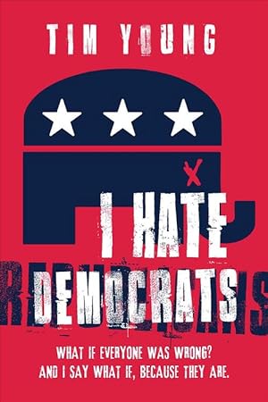 Seller image for I Hate Democrats / I Hate Republicans (Paperback) for sale by Grand Eagle Retail