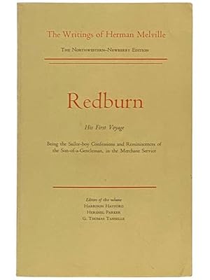 Imagen del vendedor de Redburn: His First Voyage - Being the Sailor-Boy Confessions and Reminiscences of the Son-of-a-Gentleman, in the Merchant Service (The Writings of Herman Melville, The Northwestern-Newberry Edition, Volume Four) a la venta por Yesterday's Muse, ABAA, ILAB, IOBA