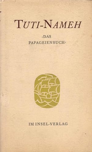 Bild des Verkufers fr Tuti-nameh : (Das Papageienbuch). Aus d. trk. Fassung bertr. von Georg Rosen zum Verkauf von Schrmann und Kiewning GbR