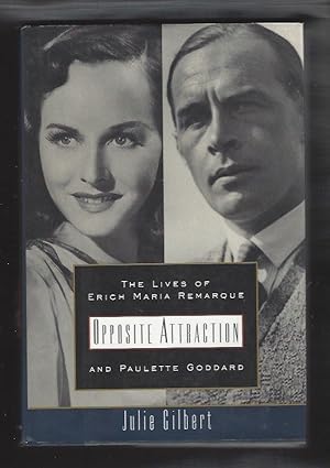 Opposite Attraction: The Lives of Erich Maria Remarque and Paulette Goddard