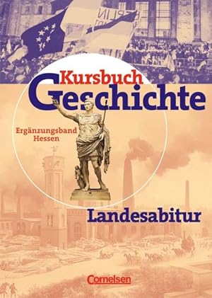 Seller image for Kursbuch Geschichte - Bisherige Ausgabe - Allgemeine Ausgabe: Landesabitur Hessen: Ergnzungsband for sale by Gerald Wollermann