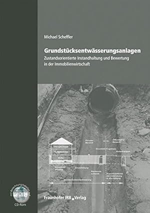 Seller image for Grundstcksentwsserungsanlagen: zustandsorientierte Instandhaltung und Bewertung in der Immobilienwirtschaft ; [mit Berechnungstabellen auf CD-ROM], for sale by Antiquariat Im Baldreit