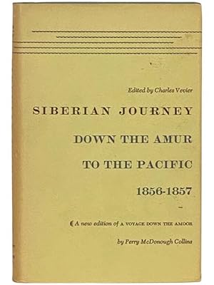 Seller image for Siberian Journey: Down the Amur to the Pacific, 1856-1857 for sale by Yesterday's Muse, ABAA, ILAB, IOBA