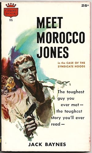 Seller image for MEET MOROCCO JONES: THE CASE OF THE SYNDICATE HOODS for sale by MURDER BY THE BOOK