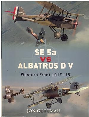 Image du vendeur pour SE 5A VS ALBATROS D V Western Front 1917 18 mis en vente par Books on the Boulevard
