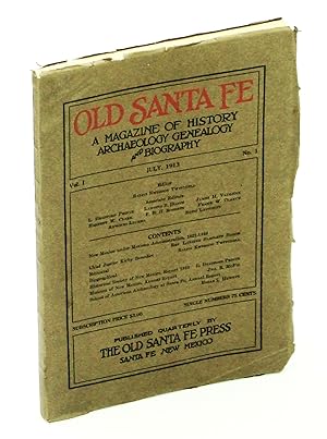 Seller image for Old Santa Fe - A Magazine of History, Archaeology, Genealogy, and Biography, July, 1913, Volume 1, Number 1: New Mexico Under Mexican Administration, 1821-1846 / Chief Justice Kirby Benedict for sale by RareNonFiction, IOBA