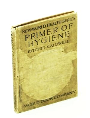 Bild des Verkufers fr Primer of Hygiene - A Simple Textbook on Personal Health And How to Keep It - New-World Health Series, Book I zum Verkauf von RareNonFiction, IOBA